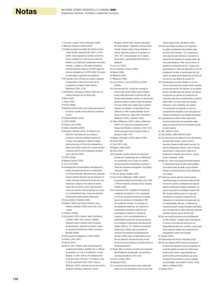 Notas   INFORME SOBRE DESARROLLO HUMANO 2009
         Superando barreras: movilidad y desarrollo humanos




         11 Cummins, Letouze, Purser y Rodríguez (2009).                 Noruega, el Reino Unido, Suecia y seis países             intensa luego de ésta. Vea Martin (1994).
         12 Mobarak, Shyamal y Gharad (2009).                            del “Nuevo Mundo” (Argentina, Australia, Brasil,     58 Estos porcentajes se refieren a los migrantes
         13 Análisis del equipo encargado del informe en base            Canadá, Estados Unidos y Nueva Zelandia)–el               en países considerados desarrollados luego
              a ONU (2009e), Migration DRC (2007) y CEPII                total de migrantes nacidos en el extranjero en            del último IDH (recuadro 1.3). Es posible que
              (2006). Estas regresiones controlan un término             1910–1911 era de alrededor de 23 millones                 estos patrones sean distintos si calculamos la
              lineal y cuadrático en el IDH así como términos            de personas, o aproximadamente el 8% de la                proporción de migrantes en aquellos países que
              lineales y una interacción multiplicativa de tamaño        población.                                                eran desarrollados en 1960, pero de hecho, la
              y lejanía. La lejanía se mide según la distancia      37 Linz et al. (2007).                                         proporción de migrantes en los 17 países más
              promedio hasta los países de la OCDE, según los       38 van Lerberghe y Schoors (1995).                             desarrollados en 1960 (que abarcaban al 15% de
              cálculos realizados por el CEPII (2006). El tamaño    39 Rahaei (2009).                                              la población mundial, la misma proporción que
              se mide según el logaritmo de la población.           40 Bellwood (2005).                                            cubren los países desarrollados hoy) era de 6,2%,
         14 Por ejemplo, hace 200 años las mujeres migrantes        41 Williamson (1990).                                          una cifra no muy distinta de nuestro 5%.
              correspondían a menos de un tercio de los             42 Lucas (2004); la cifra de 2008 es de OCDE              59 Checoslovaquia y la Unión Soviética no son los
              inmigrantes en Estados Unidos (Hatton y                    (2008a).                                                  únicos casos donde han surgido nuevas naciones
              Williamson (2005), p.33).                             43 A fines del siglo XIX, el costo de un pasaje en             durante este período. No obstante, en los análisis
         15 Vea Ramírez, Domínguez y Morais (2005) para un               tercera clase desde el Reino Unido a Estados              previos realizados para este informe, estudiamos
              análisis exhaustivo de los temas clave.                    Unidos había disminuido a la décima parte del             los patrones de cambios en la proporción de
         16 Nava (2006).                                                 ingreso anual promedio, gracias a lo cual muchas          migrantes luego de las reunificaciones o quiebres
         17 Rosas (2007).                                                personas pudieron costear el viaje. No obstante,          desde 1960, y en otros casos (por ejemplo,
         18 OCDE (2008b).                                                los costos desde otros lugares eran muchísimo             Alemania y la ex Yugoslavia), los cambios
         19 Newland (2009) provee una encuesta exhaustiva de             mayores, por ejemplo, un viaje desde China a              en la proporción de migrantes no fueron lo
              los temas cruciales involucrados en la migración           California en 1880 costaba alrededor de seis              suficientemente abultados como para ejercer un
              circular.                                                  veces el ingreso per cápita chino. Vea Hatton y           impacto considerable en las tendencias globales.
         20 Sabates-Wheeler (2009).                                      Williamson (2005) y Galenson (1984).                 60 La excepción es el Reino Unido, donde hubo
         21 OCDE (2008b).                                           44 Taylor y Williamson (1997) y Hatton y Williamson            enormes proporciones de inmigrantes desde
         22 Passel y Cohn (2008).                                        (2005). En el caso de la comparación entre                países en desarrollo del Commonwealth durante
         23 Vogel y Kovacheva (2009).                                    Irlanda-Gran Bretaña, el período es 1852–1913,            los años sesenta.
         24 Docquier y Marfouk (2004). Si utilizamos una                 mientras que para Suecia-Estados Unidos, el          61 ONU-HABITAT (2003).
              definición más amplia de fuerza laboral y                  período es 1856–1913.                                62 ONU (2008c) y ONU-HABITAT (2003).
              contamos a todos los individuos mayores de            45 Magee y Thompson (2006) y Baines (1985).               63 Esta diferencia no se registra en otras dimensiones
              15 años como población en edad de trabajar,           46 Gould (1980).                                               del desarrollo humano, como en salud y
              descubrimos que el 24% de los inmigrantes en          47 Cinel (1991), p.98.                                         educación (tasas de matriculación escolar). Se
              países de la OCDE cuentan con un grado terciario,     48 Nugent y Saddi (2002).                                      trata de dimensiones críticas, si bien el ingreso
              a diferencia del 5% de los habitantes de países       49 Foner (2002).                                               parece tener un efecto mucho mayor en la
              que no son de la OCDE.                                50 Por ejemplo, la política abierta de inmigración             propensión al traslado (vea Cummins, Letouze,
         25 OCDE (2009a).                                                aplicada por Canadá luego de la confederación             Purser y Rodríguez, 2009).
         26 Miguel y Hamory (2009).                                      fue considerada como un pilar en la política         64 Más aún, China no era igual a las demás regiones
         27 Sun y Fan (2009).                                            nacional de generar prosperidad económica a               en desarrollo durante los años sesenta debido
         28 Investigaciones de antecedentes realizadas por el            través del crecimiento demográfico. Vea Kelley y          a las restricciones de salida, las que también
              equipo encargado del informe en colaboración               Trebilcock (1998).                                        afectan las comparaciones de flujos migratorios
              con el Banco Mundial. Este perfil de los migrantes    51 Vea, por ejemplo, Ignatiev (1995).                          en el tiempo.
              internos también descubrió que las personas con       52 Vea Timmer y Williamson (1998), quienes                65 Puesto que nuestro ejercicio compara países
              niveles más bajos de educación formal eran más             encuentran pruebas de restricciones entre 1860            clasificados según sus actuales niveles de IDH,
              propensas a emigrar en los países de ingreso               y 1930 en Argentina, Australia, Brasil, Canadá y          no toma en cuenta la convergencia de algunos
              medio-alto de América Latina. Esta conclusión              Estados Unidos.                                           países en desarrollo de rápido crecimiento, los
              indica que cuando el nivel de ingresos de un país     53 Un informe de la OIT contabilizó 33 millones de             que se incorporaron a la categoría superior del
              es lo suficientemente alto, incluso las personas           ciudadanos extranjeros en 1910, equivalente               IDH. Nuestro método parece ser mejor para
              relativamente pobres pueden desplazarse.                   al 2,5% de la población cubierta en el estudio            comprender la creciente concentración de
         29 King, Skeldon y Vullnetari (2008).                           (que en ese entonces correspondía al 76%                  migrantes en el subconjunto de países que hoy
         30 Skeldon (2006) sobre India y Pakistán y King,                de la población mundial). En contraste con                son desarrollados. Más aún, si realizamos la
              Skeldon y Vullnetari (2008) sobre Italia, Corea            las estadísticas modernas, en el informe se               comparación para el grupo de países clasificados
              y Japón.                                                   consideraban extranjeros a aquellos cuya                  como en desarrollo en 1960, obtenemos patrones
         31 Clemens (2009b).                                             nacionalidad era distinta a la del país de                bastante similares (vea la nota final 58).
         32 Vea Jacobs (1970) y Glaeser, Kallal, Scheinkman              residencia, con lo cual probablemente se             66 Vea una revisión exhaustiva de esta bibliografía
              y Shleifer (1992). Para conocer un debate                  subestimaba la proporción de persona nacidas              en ONU (2006b). El debate sobre la divergencia
              exhaustivo sobre la relación entre economías               en el extranjero (Organización Internacional del          se vincula con la discusión acerca de si la
              de aglomeración, desarrollo económico y flujos             Trabajo (1936), p. 37). También es importante             desigualdad mundial va en aumento, aunque esto
              de migración internacional e interna, vea Banco            destacar que, debido a que la cantidad de                 último depende también de la evolución de la
              Mundial (2009e).                                           naciones ha aumentado considerablemente                   desigualdad al interior de los países.
         33 Estas pautas se bosquejan en OCDE (2008b).                   durante el último siglo, es dable esperar que la     67 Doganis (2002).
         34 Altman y Horn (1991).                                        tasa de migración internacional haya crecido         68 Departamento del Tesoro y Hacienda (2002).
         35 Sanjek (2003).                                               incluso sin que se produjeran aumentos reales en     69 Facchini y Mayda (2009) indican que aunque el
         36 Sólo en 1907, Estados Unidos otorgó estatus de               los desplazamientos.                                      aumento de la oposición hacia la inmigración en
              residente permanente a alrededor de 1,3 millones      54 Desde 1960, el comercio mundial como proporción             la opinión pública se asocia con restricciones
              de personas o al 1,5% de la población; un siglo            del PIB global se ha duplicado, con aumentos a            políticas más severas, sigue habiendo una
              después, en 2007, tanto la cifra absoluta como             una tasa promedio de 2,2% al año.                         enorme brecha entre las políticas que quiere
              la fracción fueron inferiores: 1,05 millones y sólo   55 García y Griego (1983).                                     la mayoría de los electores y las que adoptan
              0,3% de la población (DHS, 2007). Hatton y            56 Appleyard (2001).                                           las autoridades. Vea también Cornelius, Tsuda,
              Williamson (2005) calcularon que en una muestra       57 La restricción alemana parece haber comenzado               Martin y Hollifield (2004).
              de países–Alemania, Dinamarca, Francia,                    antes de la crisis del petróleo, pero se tornó más   70 Hanson (2007).



128
 