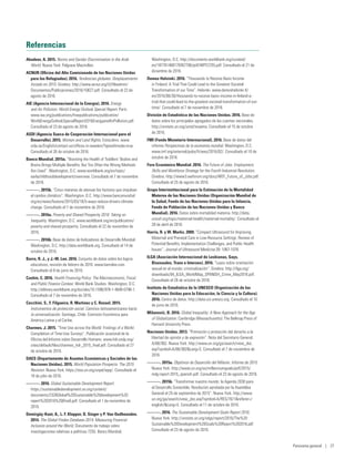 Referencias
Abadeer, A. 2015. Norms and Gender Discrimination in the Arab
World. Nueva York: Palgrave Macmillan.
ACNUR (Oficina del Alto Comisionado de las Naciones Unidas
para los Refugiados). 2016. Tendencias globales. Desplazamiento
forzado en 2015. Ginebra. http://www.acnur.org/t3/fileadmin/
Documentos/Publicaciones/2016/10627.pdf. Consultado el 23 de
agosto de 2016.
AIE (Agencia Internacional de la Energía). 2016. Energy
and Air Pollution. World Energy Outlook Special Report. París.
www.iea.org/publications/freepublications/publication/
WorldEnergyOutlookSpecialReport2016EnergyandAirPollution.pdf.
Consultado el 23 de agosto de 2016.
ASDI (Agencia Sueca de Cooperación Internacional para el
Desarrollo). 2015. Women and Land Rights. Estocolmo. www.
sida.se/English/contact-us/offices-in-sweden/?epieditmode=true.
Consultado el 26 de octubre de 2016.
Banco Mundial. 2015a. “Boosting the Health of Toddlers’ Bodies and
Brains Brings Multiple Benefits: But Too Often the Wrong Methods
Are Used”. Washington, D.C. www.worldbank.org/en/topic/
earlychildhooddevelopment/overview. Consultado el 7 de noviembre
de 2016.
———. 2015b. “Cinco maneras de atenuar los factores que impulsan
el cambio climático”. Washington, D.C. http://www.bancomundial.
org/es/news/feature/2015/03/18/5-ways-reduce-drivers-climate-
change. Consultado el 7 de noviembre de 2016.
———. 2016a. Poverty and Shared Prosperity 2016: Taking on
Inequality. Washington, D.C. www.worldbank.org/en/publication/
poverty-and-shared-prosperity. Consultado el 22 de noviembre de
2016.
———. 2016b. Base de datos de Indicadores de Desarrollo Mundial.
Washington, D.C. http://data.worldbank.org. Consultado el 14 de
octubre de 2016.
Barro, R. J., y J.-W. Lee. 2016. Conjunto de datos sobre los logros
educativos, revisión de febrero de 2016. www.barrolee.com.
Consultado el 8 de junio de 2016.
Cashin, C. 2016. Health Financing Policy: The Macroeconomic, Fiscal,
and Public Finance Context. World Bank Studies. Washington, D.C.
http://elibrary.worldbank.org/doi/abs/10.1596/978-1-4648-0796-1.
Consultado el 7 de noviembre de 2016.
Cecchini, S., F. Filgueira, R. Martínez y C. Rossel. 2015.
Instrumentos de protección social. Caminos latinoamericanos hacia
la universalización. Santiago, Chile: Comisión Económica para
América Latina y el Caribe.
Charmes, J. 2015. “Time Use across the World: Findings of a World
Compilation of Time-Use Surveys”. Publicación ocasional de la
Oficina del Informe sobre Desarrollo Humano. www.hdr.undp.org/
sites/default/files/charmes_hdr_2015_final.pdf. Consultado el 27
de octubre de 2016.
DAES (Departamento de Asuntos Económicos y Sociales de las
Naciones Unidas). 2015. World Population Prospects: The 2015
Revision. Nueva York. https://esa.un.org/unpd/wpp/. Consultado el
19 de julio de 2016.
———. 2016. Global Sustainable Development Report.
https://sustainabledevelopment.un.org/content/
documents/2328Global%20Sustainable%20development%20
report%202016%20(final).pdf. Consultado el 1 de noviembre de
2016.
Demirgüç-Kunt, A., L. F. Klapper, D. Singer y P. Van Oudheusden.
2014. The Global Findex Database 2014: Measuring Financial
Inclusion around the World. Documento de trabajo sobre
investigaciones relativas a políticas 7255. Banco Mundial,
Washington, D.C. http://documents.worldbank.org/curated/
en/187761468179367706/pdf/WPS7255.pdf. Consultado el 21 de
diciembre de 2016.
Demos Helsinki. 2016. “Thousands to Receive Basic Income
in Finland: A Trial That Could Lead to the Greatest Societal
Transformation of our Time”. Helsinki. www.demoshelsinki.fi/
en/2016/08/30/thousands-to-receive-basic-income-in-finland-a-
trial-that-could-lead-to-the-greatest-societal-transformation-of-our-
time/. Consultado el 7 de noviembre de 2016.
División de Estadística de las Naciones Unidas. 2016. Base de
datos sobre los principales agregados de las cuentas nacionales.
http://unstats.un.org/unsd/snaama. Consultado el 15 de octubre
de 2016.
FMI (Fondo Monetario Internacional). 2016. Base de datos del
informe Perspectivas de la economía mundial. Washington, D.C.
www.imf.org/external/pubs/ft/weo/2016/02/. Consultado el 10 de
octubre de 2016.
Foro Económico Mundial. 2016. The Future of Jobs. Employment,
Skills and Workforce Strategy for the Fourth Industrial Revolution.
Ginebra. http://www3.weforum.org/docs/WEF_Future_of_Jobs.pdf.
Consultado el 25 de agosto de 2016.
Grupo Interinstitucional para la Estimación de la Mortalidad
Materna de las Naciones Unidas (Organización Mundial de
la Salud, Fondo de las Naciones Unidas para la Infancia,
Fondo de Población de las Naciones Unidas y Banco
Mundial). 2016. Datos sobre mortalidad materna. http://data.
unicef.org/topic/maternal-health/maternal-mortality/. Consultado el
28 de abril de 2016.
Harris, R. y W. Marks. 2009. “Compact Ultrasound for Improving
Maternal and Prenatal Care in Low-Resource Settings: Review of
Potential Benefits, Implementation Challenges, and Public Health
Issues”. Journal of Ultrasound Medicine 28: 1067-1076.
ILGA (Asociación Internacional de Lesbianas, Gays,
Bisexuales, Trans e Intersex). 2016. “Leyes sobre orientación
sexual en el mundo: criminalización”. Ginebra. http://ilga.org/
downloads/04_ILGA_WorldMap_SPANISH_Crime_May2016.pdf.
Consultado el 26 de octubre de 2016.
Instituto de Estadística de la UNESCO (Organización de las
Naciones Unidas para la Educación, la Ciencia y la Cultura).
2016. Centro de datos. http://data.uis.unesco.org. Consultado el 10
de junio de 2016.
Milanovi´c, B. 2016. Global Inequality: A New Approach for the Age
of Globalization. Cambridge (Massachusetts): The Belknap Press of
Harvard University Press.
Naciones Unidas. 2013. “Promoción y protección del derecho a la
libertad de opinión y de expresión”. Nota del Secretario General.
A/68/362. Nueva York. http://www.un.org/ga/search/view_doc.
asp?symbol=A/68/362&Lang=S. Consultado el 7 de noviembre de
2016.
———. 2015a. Objetivos de Desarrollo del Milenio. Informe de 2015.
Nueva York. http://www.un.org/es/millenniumgoals/pdf/2015/
mdg-report-2015_spanish.pdf. Consultado el 23 de agosto de 2016.
———. 2015b. “Transformar nuestro mundo: la Agenda 2030 para
el Desarrollo Sostenible. Resolución aprobada por la Asamblea
General el 25 de septiembre de 2015”. Nueva York. http://www.
un.org/ga/search/view_doc.asp?symbol=A/RES/70/1&referer=/
english/&Lang=S. Consultado el 11 de octubre de 2016.
———. 2016. The Sustainable Development Goals Report 2016.
Nueva York. http://unstats.un.org/sdgs/report/2016/The%20
Sustainable%20Development%20Goals%20Report%202016.pdf.
Consultado el 23 de agosto de 2016.
Panorama general | 27
 