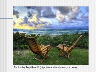 Photos by Trey Ratcliff (http://www.stuckincustoms.com)
 