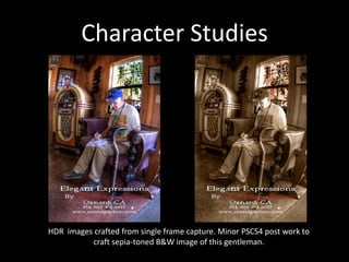 Character Studies<br />HDR  images crafted from single frame capture. Minor PSCS4 post work to craft sepia-toned B&W image...