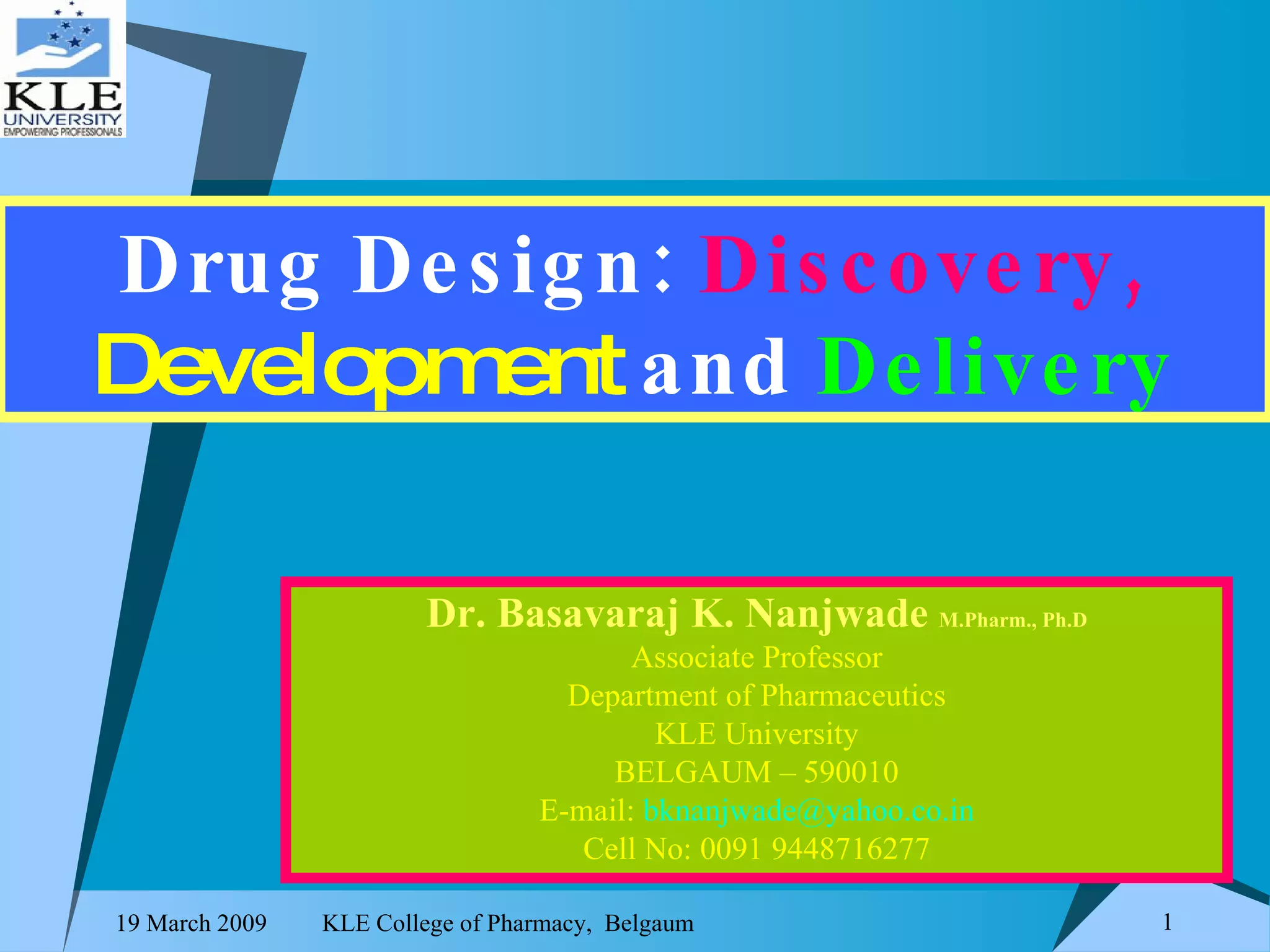 Drug DesignDiscovery, Development and Delivery PPT