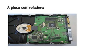 A placa controladora
 