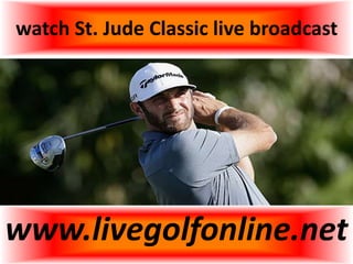 watch St. Jude Classic live broadcast
www.livegolfonline.net
 