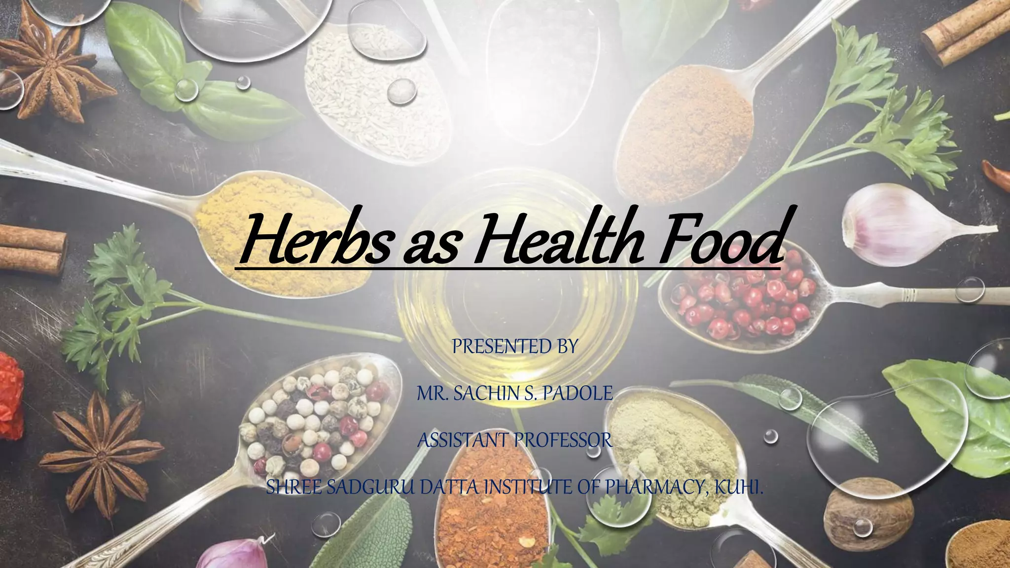 HERBS AS HEALTH FOOD IN HERBAL DRUG TECHNOLOGY PPT