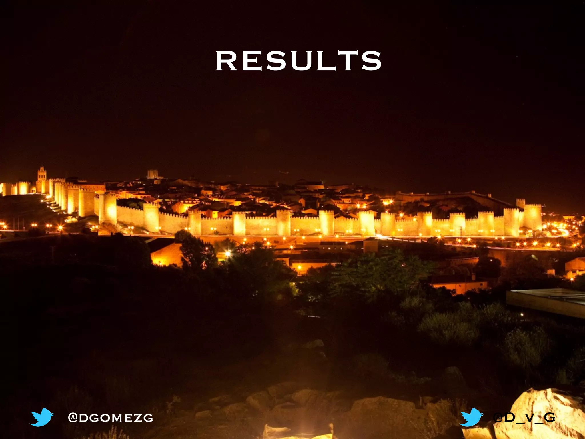 RESULTSRESULTS
@dgomezg @D_v_G
 