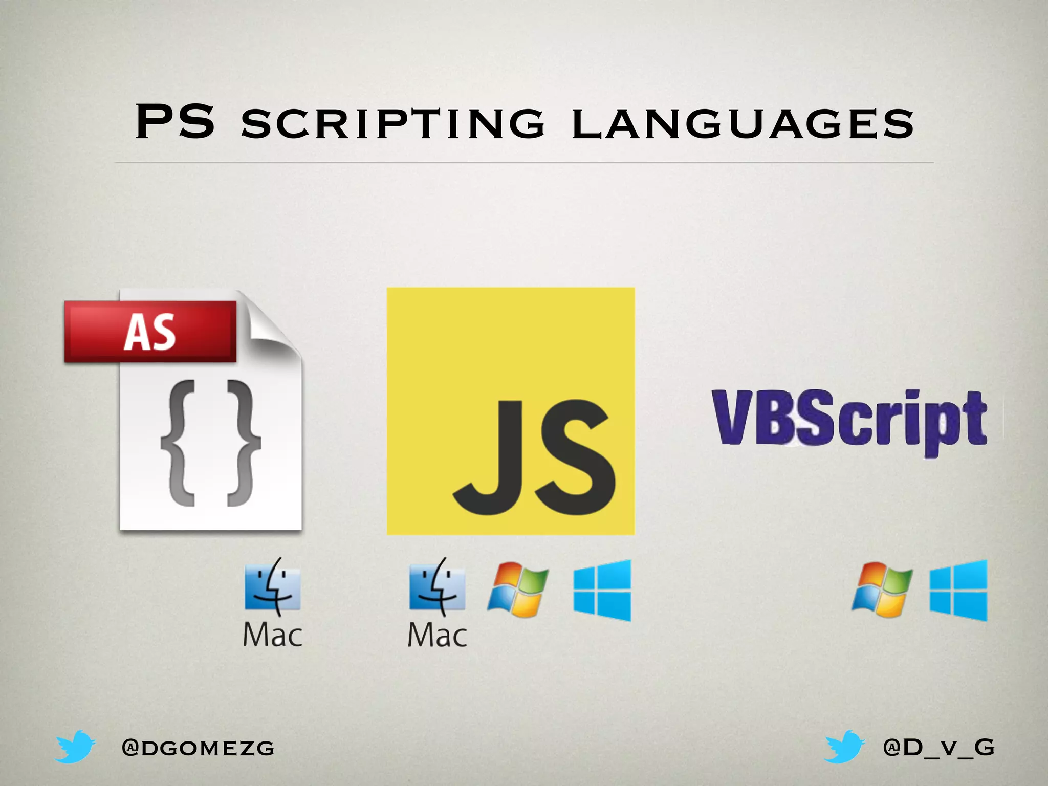 PS scripting languages
@dgomezg @D_v_G
 