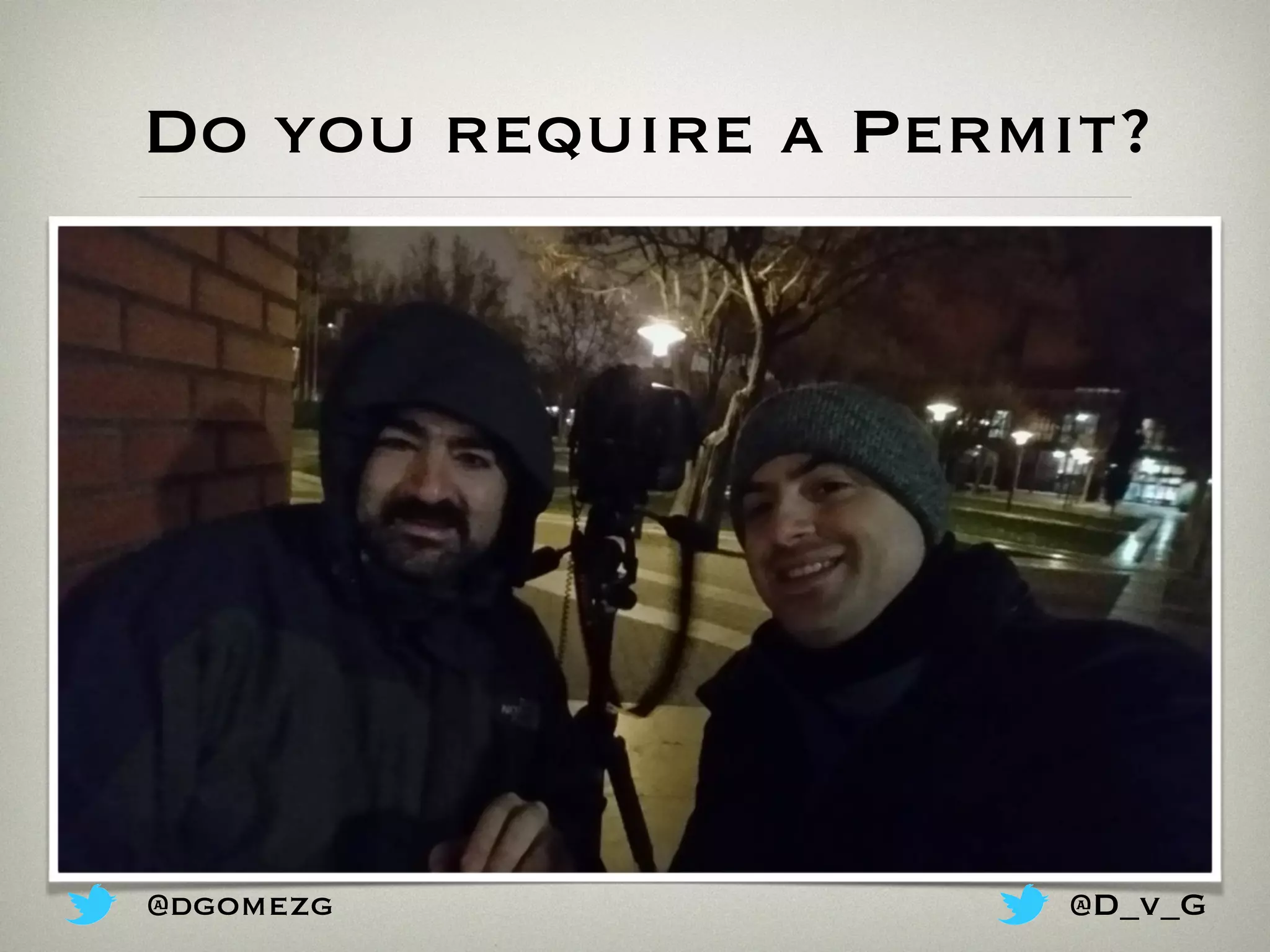 Do you require a Permit?
@dgomezg @D_v_G
 