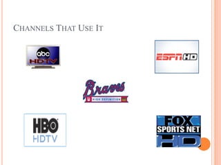 CHANNELS THAT USE IT
 