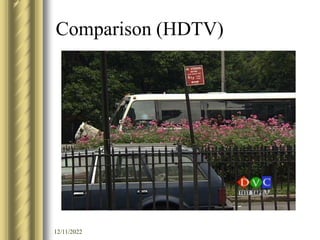 12/11/2022
Comparison (HDTV)
 
