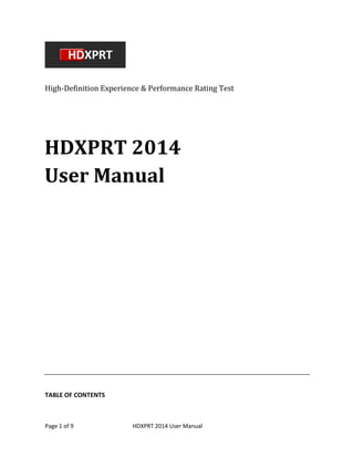 Page 1 of 9 HDXPRT 2014 User Manual
High-Definition Experience & Performance Rating Test
HDXPRT 2014
User Manual
TABLE OF CONTENTS
 