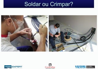 Soldar ou Crimpar?
 