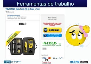 Ferramentas de trabalho
 