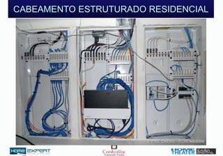 CABEAMENTO ESTRUTURADO RESIDENCIAL
 
