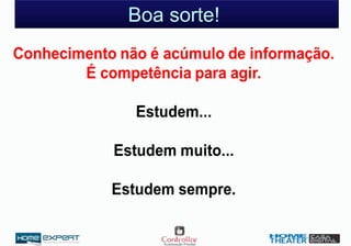 Boa sorte!
 