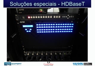 Soluções especiais - HDBaseT
 