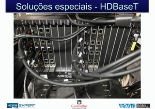 Soluções especiais - HDBaseT
 