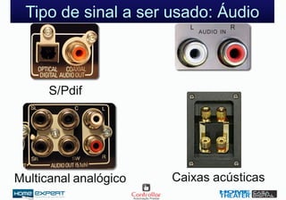 Tipo de sinal a ser usado: Áudio
 