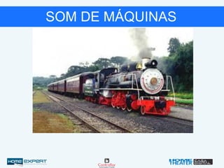 SOM DE MÁQUINAS
 