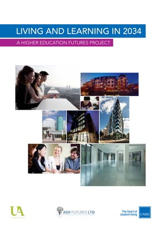 LIVING AND LEARNING IN 2034
A HIGHER EDUCATION FUTURES PROJECT

 