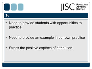 So  Need to provide students with opportunities to practice Need to provide an example in our own practice Stress the positive aspects of attribution  
