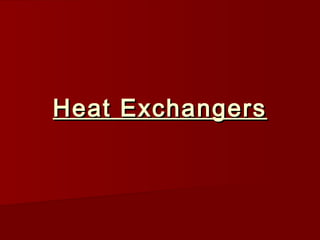 Heat ExchangersHeat Exchangers
 