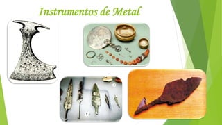 Instrumentos de Metal
 