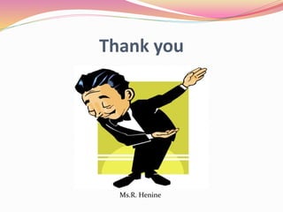Ms.R. Henine
Thank you
 