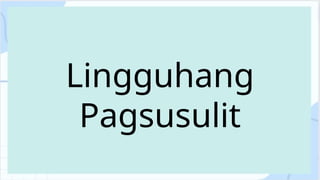 Lingguhang
Pagsusulit
 