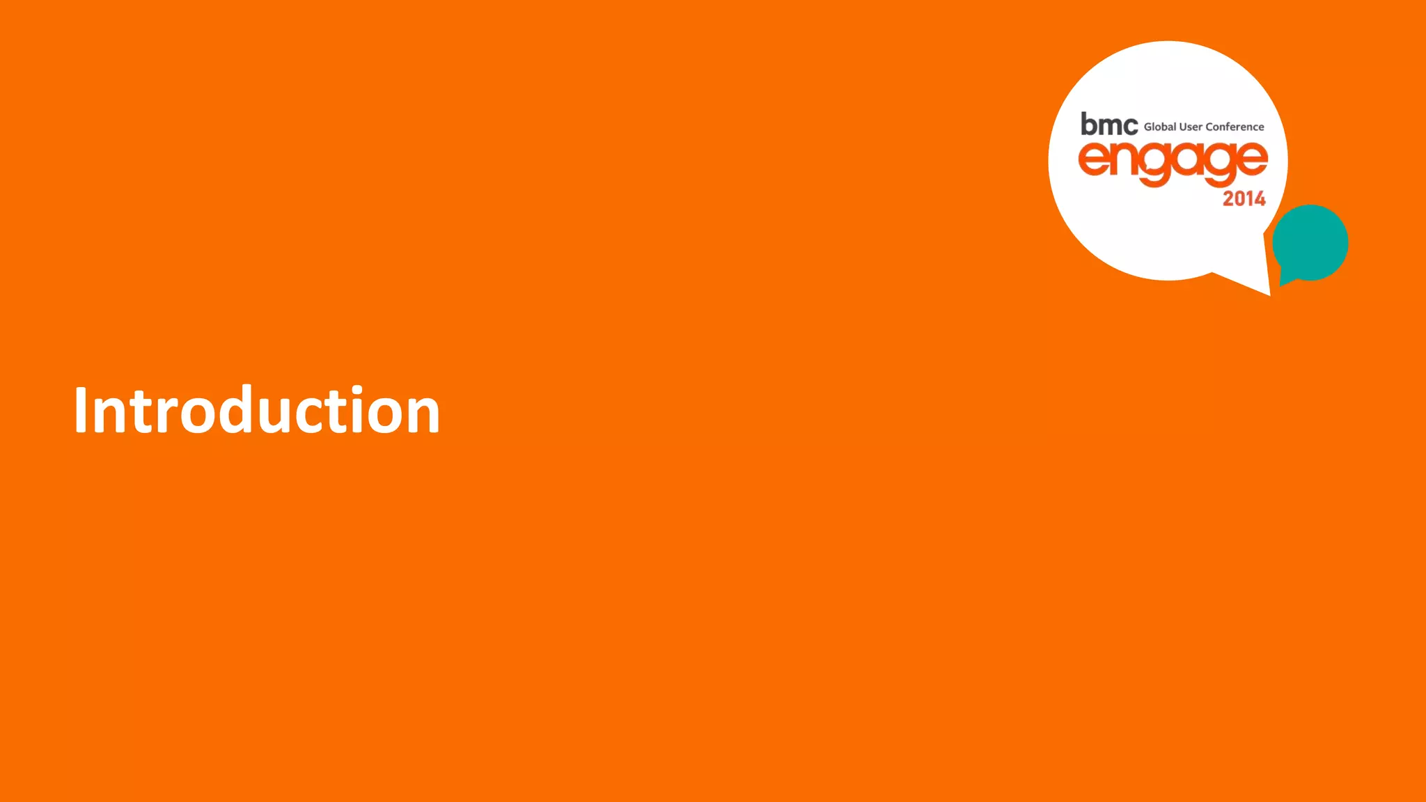 Introduction 
© Copyright ‹#› 9/15/2014 BMC Software, Inc 
 