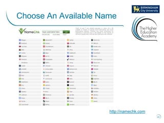 20
Choose An Available Name
http://namechk.com
 