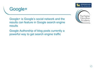 Google+ is Google’s social network and the
results can feature in Google search engine
results
Google Authorship of blog p...