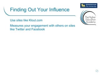 Use sites like Klout.com
Measures your engagement with others on sites
like Twitter and Facebook
77
Finding Out Your Influ...