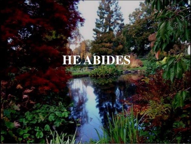 he abides