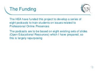The HEA have funded this project to develop a series of
eight podcasts to train students on issues related to
Professional...