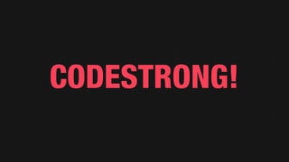 CODESTRONG!
 