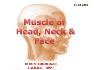 DR RAI M. AMMAR MADNI
( M.B.B.S , RMP )
01-08-2018
 