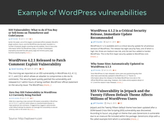 Example of WordPress vulnerabilities
Source: http://wptavern.com
 