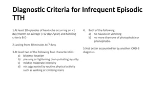Diagnostic Criteria for Infrequent Episodic
TTH
 
