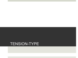 TENSION-TYPE
 