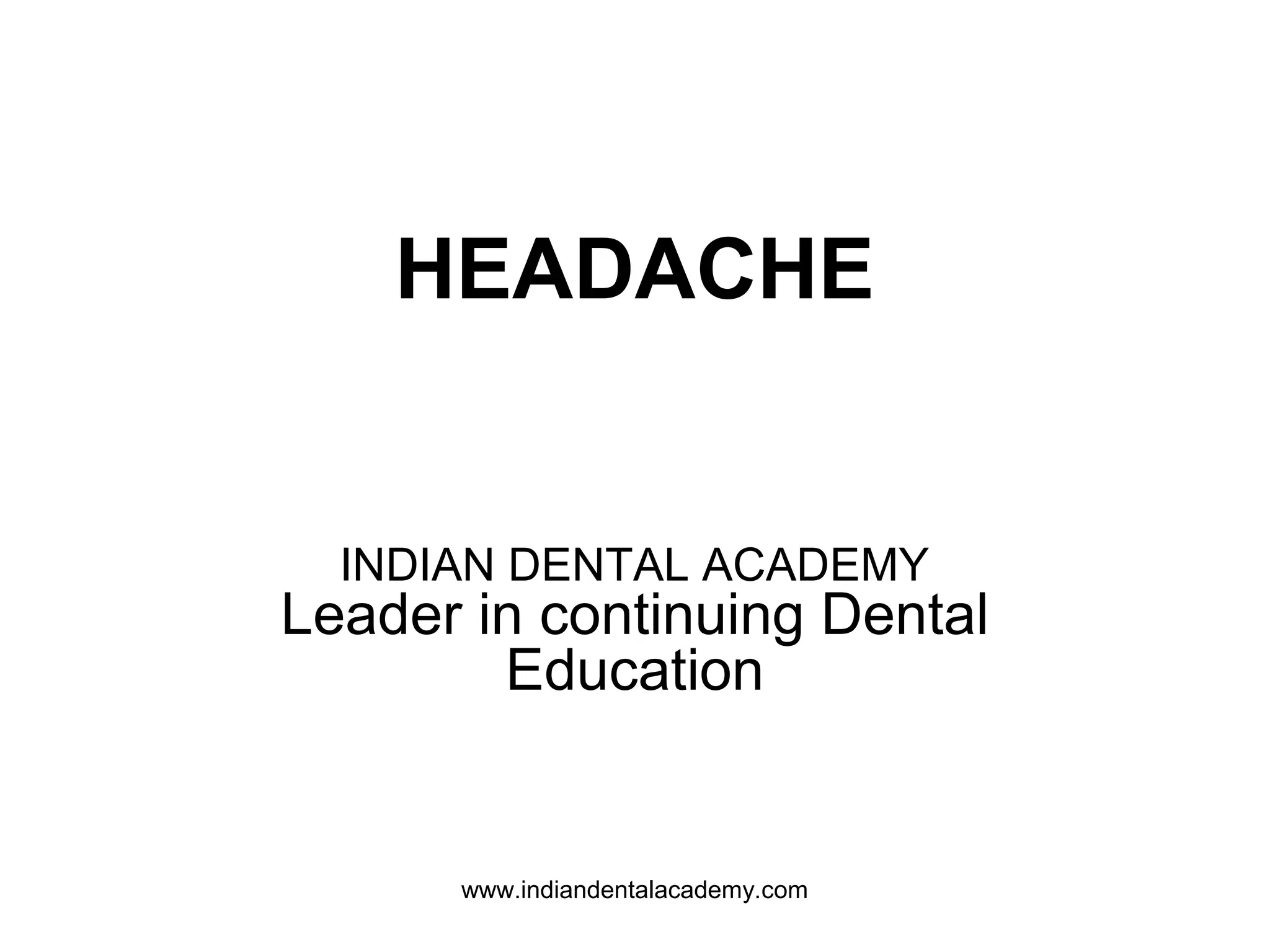 Headache / dental implant courses by Indian dental academy PPT
