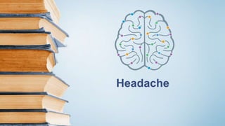 Headache
 