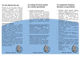 “Cras 
sollicitudin sem 
nec ipsum.” 
Ce este durerea de cap 
Durerea de cap (mai fiind numita si 
“cefalee”) poate fi considerata ca reultatul 
proceselor patologice ce prevad 
interactiunea creierului, a vaselor sanguine 
si a terminatiilor nervose ce inconjoara 
vasele. In timpul unui atac de cefalee, 
durerea este expresia a ceea ce creierul 
nostru percepe cind ii ajung semnale 
precise de la periferie: de exemplu 
modificarea calibrului vaselor sanguine, 
sau contractarea unor muschi pericranici. 
Motivele pentru care toate aceste structuri 
se activeaza nu sunt inca cunoscute. 
Dimensiunea problemei 
Majoritatea pacientilor ce consulta 
neurologul sufera de cefalee. In Italia se 
estimeaza ca sunt cel putin 6 milioane de 
persoane cu migrena. Cefalea nu este o 
maladie ce pune in pericol viata, dar e o 
conditie invalidanta ce poate interferi 
sensibilmente cu activitatea de lucru si 
recreativa a celor care sufera. 
Este necesar de a pune un diagnostic sigur 
in modul de a asigura ca acel numar 
restrins de pacienti cu patologii organice sa 
fie identificat si tratat adecvat. 
In majoritatea cazurilor, daca examenul 
clinic si examinarile instrumentale nu 
evidentiaza o patologie de baza, se poate 
face diagnosticul de migrena sau de cefalee 
de tip tensiv sau si de cefalee cluster 
axindu-se principal pe 
caracteristicile durerii. 
Ce trebuie de facut inainte 
de a intilni specialistul 
• Completarea agendei cefaleei. 
Redarea istoriei personale (“biografia”) 
durerii de cap ar putea ajuta in mod 
sensibil specialistul in reconstruirea 
frecventei, duratei si intensitatii cefaleei, 
eventualele simptome asociate acesteia si 
consumul de analgetice. Agenda cefaleei 
este importanta pentru stabilirea 
factprilor ce declanseaza atacurile 
(alimente, ciclu menstrual, calatorii, stres, 
etc.) 
• Notarea tratamentelor (farmacologice si 
non) efectuate in precedenza. Evaluarea 
maladiilor intercorente si a 
medicamentelor administrate in 
precedenza ajuta specialistul in alegerea 
opzionilor terapeutice; de asemenea si 
lista medicamentelor care nu au rezulat 
eficiente si ajutatoare in procesul decisiv. 
pieghevole cefalee diario:Layout 1 17-01-2012 18:04 Pagina 1 
• Fixarea unei vizite expres pentru durerea 
de cap. Istoria durerii de cap, anamneza 
familiara si o evaluare a patologiilor 
eventuale coexistente sunt un 
moment important in evaluarea cefaleei. 
Un examen corespunzator al pacientului 
(“istoria si biografia”) ocupa majoritatea 
partii timpului din vizita specialistului. 
Ce argumente trebuiesc 
discutate cu specialistul 
• Discutarea despre impactul cefaleei. 
Evaluarea calitatii vietii in raport cu 
lucrul, a vietii familiare si sociale. 
• Examinarea posibilitatii de tratament. 
Cu toate ca exista diverse cai de 
administrare a medicamentelor si 
numeroase tipuri de tratamente 
farmacologice este necesar de a le 
individua pe acelea care ar putea avea 
succes major. 
• Concordarea unei strategii terapeutice. 
Convenirea asupra unui tratament care sa 
functioneze. Cele mai frecvente intrebari 
de efectuat cind se concordeaza o 
strategie sunt urmatoarele: 
• Cum trebuie de administrat 
medicamentul 
• Pentru cit timp e necesar de continuat 
tratamentul 
• Care sunt posibelele efecte colaterale 
• Cind va incepe sa “functioneze” 
medicamentul 
• Ce este de facut daca cefaleea nu trece 
• A se informa daca medicamentul este 
rembursat 
U.O. diNeurologia 
Responsabile: Prof. F.Antonaci 
Diario dellaCefalea 
• Care sunt semenele ce indica ca cefaleea 
nu este bine controlata (de ex. frecventa 
atacurilor, utilizarea analgezicelor, etc.) 
• Programarea vizitelor de control. 
Controalele periodice sunt importante 
pentru 
modificarea/adaptarea 
tratamentului sau a 
dozajului de 
medicamente. 
pieghevole cefalee diario:Layout 1 17-01-2012 18:04 Pagina 1 
U.O. diNeurologia 
Responsabile: Prof. F.Antonaci 
Diario dellaCefalea 
! 
cefalea è importante dal punto di vista dia-gnostico. 
regola generale tenga conto che una cefalea 
impedisce di svolgere le sue normali attività, una 
formamoderata potrà limitarla nelle sue attività,ma non in 
completa,mentre una cefalea severa le impedirà lo 
qualsiasi attività. Cerchi di dare un’indica-zione 
se, ad esempio la sua cefalea è stata lieve per 
e intensa per la rimanente metà, annerisca il 
corrispondente all’intensità moderata, anneri-sca 
casella corrispondente a “severa” se la cefalea 
intensità per gran parte della giornata. 
casella del “no” se non ha avuto nausea nel 
giornata, annerisca invece la casella “lieve” se ha 
ma non ne eramolto infastidito e non ha avuto 
vomito. Negli altri casi, annerisca la casella corri-spondente 
intensa”. 
riferisce a condizioni di normale illuminazione, 
all’esposizione a luce intensa. Annerisca la casella corri-spondente 
si” se la luce le dava fastidio o se ha cercato di 
abbassando l’illuminazione o indossando occhiali da 
contrario annerisca la casella del “no”. 
riferisce a condizioni di rumorosità normale , 
particolarmente intensi. Annerisca la casella cor-rispondente 
si” se il rumore le dava fastidio o se ha cercato 
in un ambiente silenzioso. In caso contrario an-nerisca 
casella del “no”. 
qualunque cosa lei ritenga possa averle causato 
cefalea. Potrebbe trattarsi di un alimento o una 
oppure di qualche cosa che lei ha fatto (salto di un 
è successa (cambiamento del tempo). 
nome (o i nomi) e il quantitativo di compresse, 
Centro Medicina delle Cefalee 
Gruppo Policlinico di Monza 
Cognome e Nome _____________________________ 
Data di nascita: _______________________________ 
policlinicodimonza.it 
medicinadellecefalee.it 
U.O. diNeurologia 
Responsabile: Prof. F.Antonaci 
Diario dellaCefalea 
! 
Istruzioni per la compilazione 
Domande: 
1 Inserisca solo la data delmese (ad esempio 12), non ilmese o 
l’anno. 
2 Annerisca la casella corrispondente al “si” o al “no”, poi pro-segua 
con le domande successive, oppure, se non ha avuto ce-falea, 
passi direttamente alla domanda 15. 
3 Indichi l’ora a cui ha capito che le stava iniziando un attacco 
di cefalea. Se la cefalea era già presente al risveglio, indichi 
qui l’ora a cui si è svegliato. Se invece la cefalea prosegue dal 
giorno precedente inserisca una croce in questo spazio. 
4 Indichi l’ora in cui la cefalea è scomparsa. Se quando si corica 
ha ancora cefalea, lasci lo spazio in bianco fino almattino suc-cessivo. 
Se al risveglio il dolore scomparso, inserisca l’ora in 
cui si è coricato; se al contrario è ancora presente al mattino, 
inserisca una croce in questo spazio e una nello spazio corri-spondente 
alla domanda 3 del giorno successivo. 
5 Alcuni individui presentano disturbi della vista nell’ora prece-dente 
la cefalea.Di solito si tratta di luci lampeggianti o a forma 
di zig-zag, che sono visibili anche ad occhi chiusi. In altri casi si 
tratta dimacchie nere o bianche nel campo visivo.Annerisca la 
casella del “si” se ha avuto tali disturbi. Se è invece stato solo in-fastidito 
dalla luce, annerisca la casella corrispondente al “no”. 
6 Annerisca la casella che indica se il dolore è rimasto preva-lentemente 
localizzato da una parte sola del capo oppure ha 
interessato entrambi i lati. 
7 Ci sono vari aggettivi per definire il tipo di dolore, ma nella 
maggior parte dei casi si tratta di una forma pulsante (che 
batte come il cuore) oppure gravativa (come una fascia stretta 
intorno al capo). Annerisca la casella che meglio descrive il 
dolore che lei prova. 
9 L’intensità della cefalea è importante dal punto di vista dia-gnostico. 
Come regola generale tenga conto che una cefalea 
lieve non le impedisce di svolgere le sue normali attività, una 
formamoderata potrà limitarla nelle sue attività,ma non in 
maniera completa,mentre una cefalea severa le impedirà lo 
svolgimento di qualsiasi attività. Cerchi di dare un’indica-zione 
globale; se, ad esempio la sua cefalea è stata lieve per 
metà giornata e intensa per la rimanente metà, annerisca il 
quadratino corrispondente all’intensità moderata, anneri-sca 
invece la casella corrispondente a “severa” se la cefalea 
è stata di forte intensità per gran parte della giornata. 
10-11 Annerisca la casella del “no” se non ha avuto nausea nel 
corso della giornata, annerisca invece la casella “lieve” se ha 
avuto nausea,ma non ne eramolto infastidito e non ha avuto 
conati di vomito. Negli altri casi, annerisca la casella corri-spondente 
a “intensa”. 
12 La domanda si riferisce a condizioni di normale illuminazione, 
non all’esposizione a luce intensa. Annerisca la casella corri-spondente 
al “si” se la luce le dava fastidio o se ha cercato di 
evitarla abbassando l’illuminazione o indossando occhiali da 
sole. In caso contrario annerisca la casella del “no”. 
13 La domanda si riferisce a condizioni di rumorosità normale , 
non a suoni particolarmente intensi. Annerisca la casella cor-rispondente 
al “si” se il rumore le dava fastidio o se ha cercato 
di rifugiandosi in un ambiente silenzioso. In caso contrario an-nerisca 
la casella del “no”. 
14 Scriva qui qualunque cosa lei ritenga possa averle causato 
l’attacco di cefalea. Potrebbe trattarsi di un alimento o una 
bevanda, oppure di qualche cosa che lei ha fatto (salto di un 
pasto) o che le è successa (cambiamento del tempo). 
15 Indichi qui il nome (o i nomi) e il quantitativo di compresse, 
Centro Medicina delle Cefalee 
Gruppo Policlinico di Monza 
Cognome e Nome _____________________________ 
Data di nascita: _______________________________ 
Info: 
e-mail: info@policlinicodimonza.it 
Web:www.medicinadellecefalee.it 
! 
Istruzioni per la compilazione 
Domande: 
1 Inserisca solo la data delmese (ad esempio 12), non ilmese o 
l’anno. 
2 Annerisca la casella corrispondente al “si” o al “no”, poi pro-segua 
con le domande successive, oppure, se non ha avuto ce-falea, 
passi direttamente alla domanda 15. 
3 Indichi l’ora a cui ha capito che le stava iniziando un attacco 
di cefalea. Se la cefalea era già presente al risveglio, indichi 
qui l’ora a cui si è svegliato. Se invece la cefalea prosegue dal 
giorno precedente inserisca una croce in questo spazio. 
4 Indichi l’ora in cui la cefalea è scomparsa. Se quando si corica 
ha ancora cefalea, lasci lo spazio in bianco fino almattino suc-cessivo. 
Se al risveglio il dolore scomparso, inserisca l’ora in 
cui si è coricato; se al contrario è ancora presente al mattino, 
inserisca una croce in questo spazio e una nello spazio corri-spondente 
alla domanda 3 del giorno successivo. 
5 Alcuni individui presentano disturbi della vista nell’ora prece-dente 
la cefalea.Di solito si tratta di luci lampeggianti o a forma 
di zig-zag, che sono visibili anche ad occhi chiusi. In altri casi si 
tratta dimacchie nere o bianche nel campo visivo.Annerisca la 
casella del “si” se ha avuto tali disturbi. Se è invece stato solo in-fastidito 
dalla luce, annerisca la casella corrispondente al “no”. 
6 Annerisca la casella che indica se il dolore è rimasto preva-lentemente 
localizzato da una parte sola del capo oppure ha 
interessato entrambi i lati. 
7 Ci sono vari aggettivi per definire il tipo di dolore, ma nella 
maggior parte dei casi si tratta di una forma pulsante (che 
batte come il cuore) oppure gravativa (come una fascia stretta 
intorno al capo). Annerisca la casella che meglio descrive il 
dolore che lei prova. 
9 L’intensità della cefalea è importante dal punto di vista dia-gnostico. 
Come regola generale tenga conto che una cefalea 
lieve non le impedisce di svolgere le sue normali attività, una 
formamoderata potrà limitarla nelle sue attività,ma non in 
maniera completa,mentre una cefalea severa le impedirà lo 
svolgimento di qualsiasi attività. Cerchi di dare un’indica-zione 
globale; se, ad esempio la sua cefalea è stata lieve per 
metà giornata e intensa per la rimanente metà, annerisca il 
quadratino corrispondente all’intensità moderata, anneri-sca 
invece la casella corrispondente a “severa” se la cefalea 
è stata di forte intensità per gran parte della giornata. 
10-11 Annerisca la casella del “no” se non ha avuto nausea nel 
corso della giornata, annerisca invece la casella “lieve” se ha 
avuto nausea,ma non ne eramolto infastidito e non ha avuto 
conati di vomito. Negli altri casi, annerisca la casella corri-spondente 
a “intensa”. 
12 La domanda si riferisce a condizioni di normale illuminazione, 
non all’esposizione a luce intensa. Annerisca la casella corri-spondente 
al “si” se la luce le dava fastidio o se ha cercato di 
evitarla abbassando l’illuminazione o indossando occhiali da 
sole. In caso contrario annerisca la casella del “no”. 
13 La domanda si riferisce a condizioni di rumorosità normale , 
non a suoni particolarmente intensi. Annerisca la casella cor-rispondente 
al “si” se il rumore le dava fastidio o se ha cercato 
di rifugiandosi in un ambiente silenzioso. In caso contrario an-nerisca 
la casella del “no”. 
14 Scriva qui qualunque cosa lei ritenga possa averle causato 
l’attacco di cefalea. Potrebbe trattarsi di un alimento o una 
bevanda, oppure di qualche cosa che lei ha fatto (salto di un 
pasto) o che le è successa (cambiamento del tempo). 
15 Indichi qui il nome (o i nomi) e il quantitativo di compresse, 
Centro Medicina delle Cefalee 
Gruppo Policlinico di Monza 
Cognome e Nome _____________________________ 
Data di nascita: _______________________________ 
Info: 
e-mail: info@policlinicodimonza.it 
Web:www.medicinadellecefalee.it 
Medicina Cefaleelor Medicina Cefaleelor Medicina Cefaleelor 
