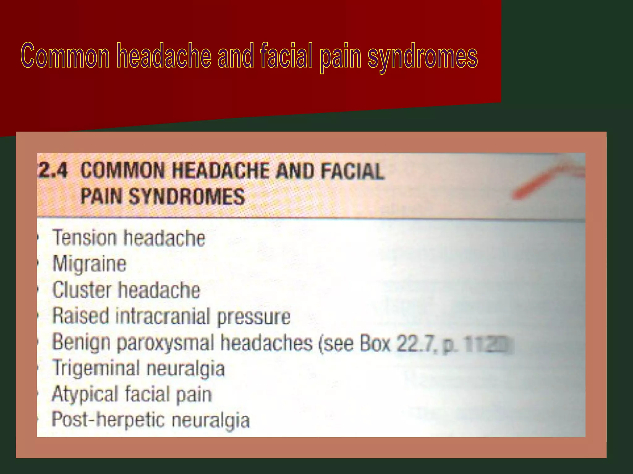 Common headache and facial pain syndromes 
