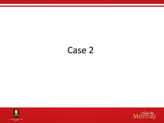 Case 2
 