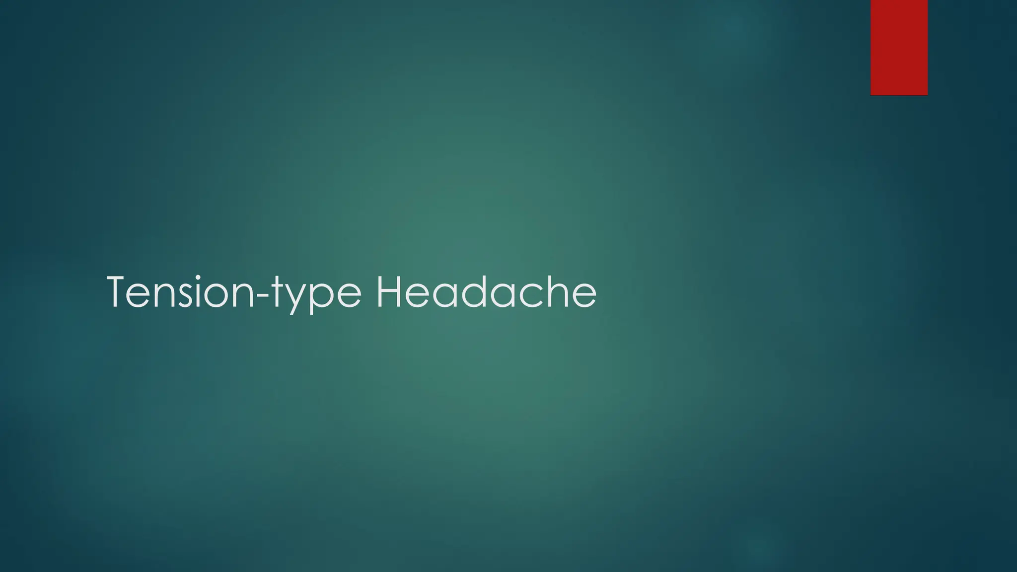Tension-type Headache
 