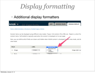 Display formatting
• Additional display formatters

Wednesday, January 15, 14

 
