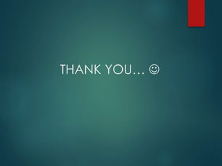 THANK YOU… 
 