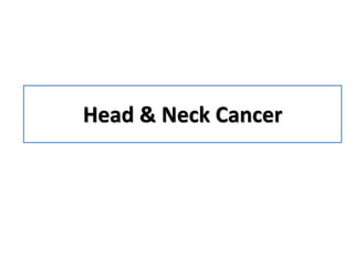 Head & Neck Cancer
 