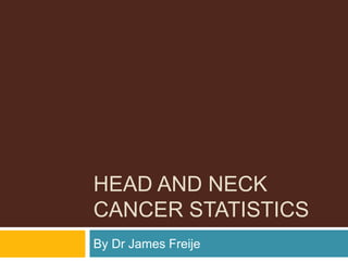Head And Neck Cancer Statistics Ppt Head And Neck Cancer Statistics Ppt