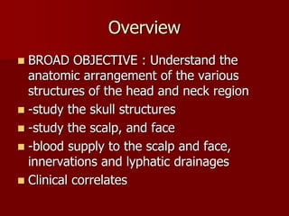 Anatomy of the HEAD AND NECK lecture 1.ppt